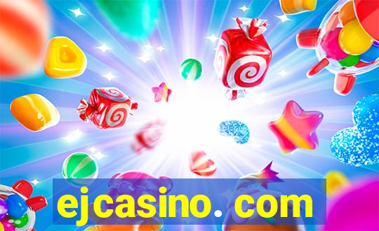 ejcasino. com