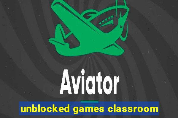 unblocked games classroom