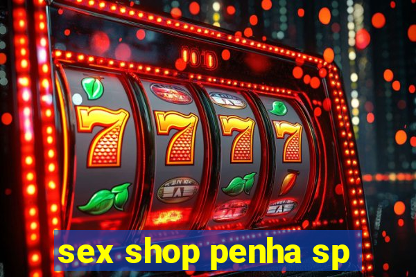 sex shop penha sp