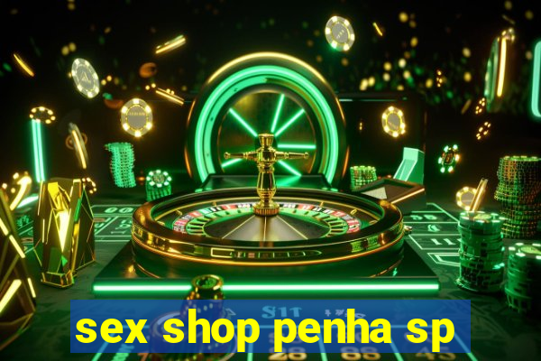 sex shop penha sp