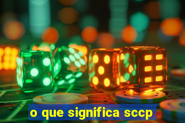 o que significa sccp