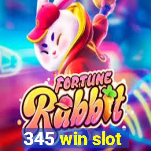 345 win slot