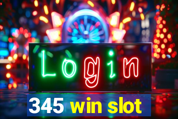 345 win slot