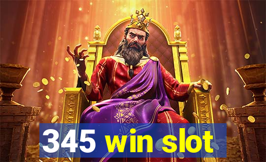 345 win slot