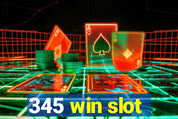 345 win slot