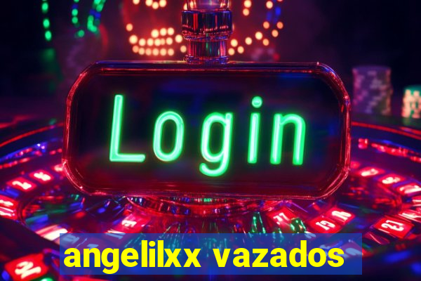 angelilxx vazados