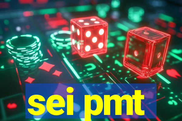 sei pmt