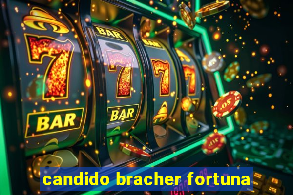 candido bracher fortuna