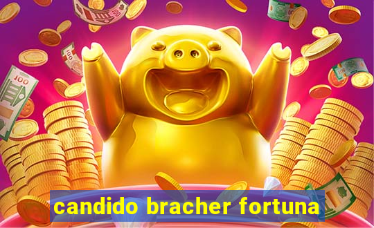 candido bracher fortuna