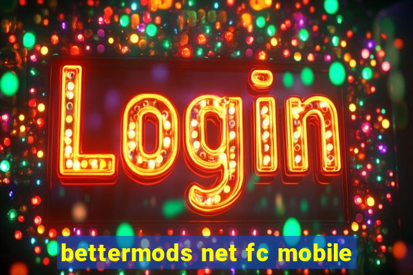 bettermods net fc mobile