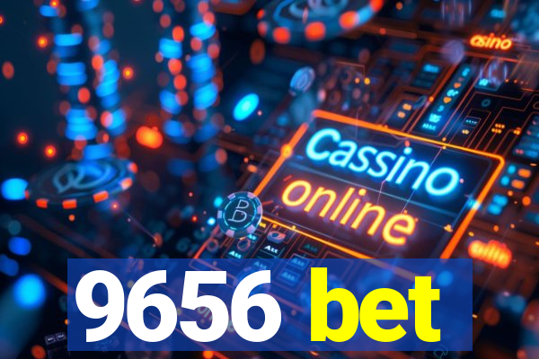 9656 bet