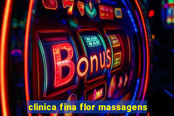 clinica fina flor massagens