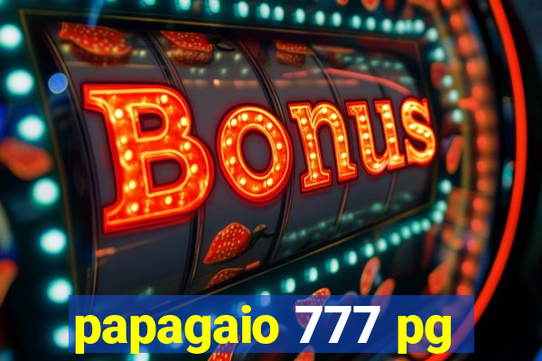 papagaio 777 pg