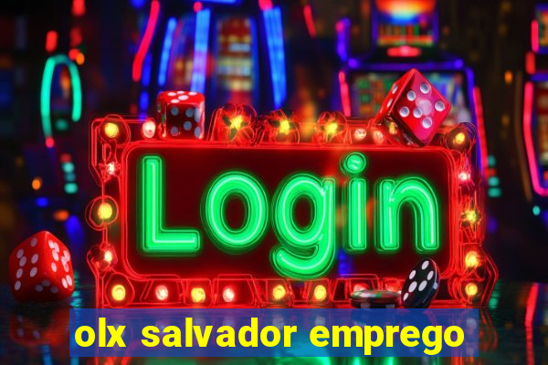 olx salvador emprego