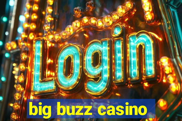 big buzz casino