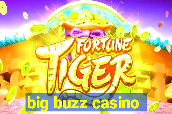 big buzz casino