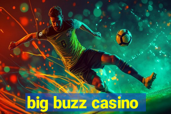 big buzz casino