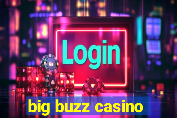 big buzz casino