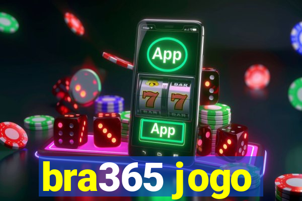 bra365 jogo