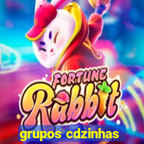 grupos cdzinhas