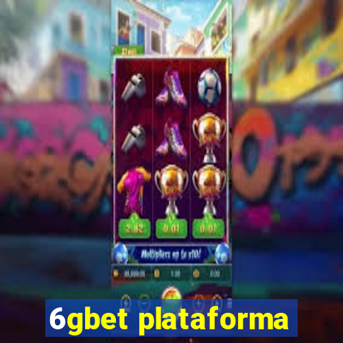 6gbet plataforma