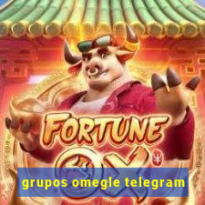 grupos omegle telegram