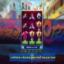 roleta russa portal zacarias