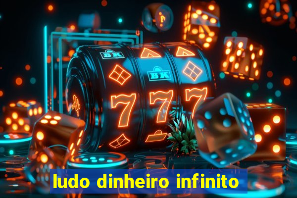 ludo dinheiro infinito