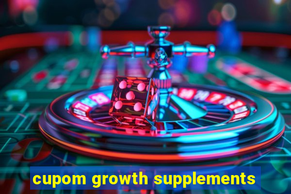 cupom growth supplements