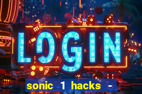 sonic 1 hacks - sonic retro