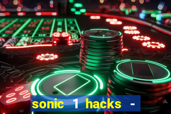 sonic 1 hacks - sonic retro