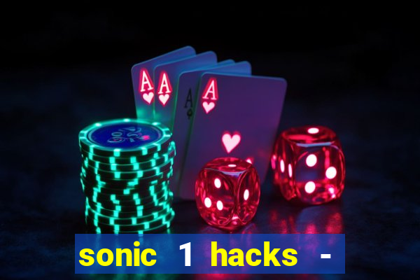 sonic 1 hacks - sonic retro