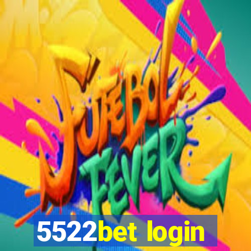 5522bet login