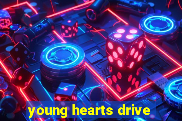 young hearts drive