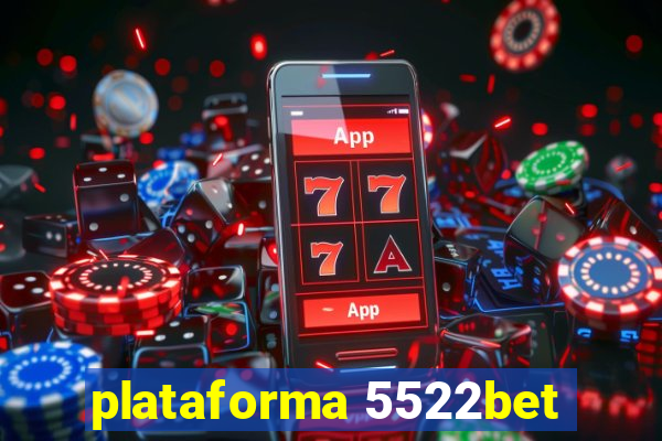 plataforma 5522bet