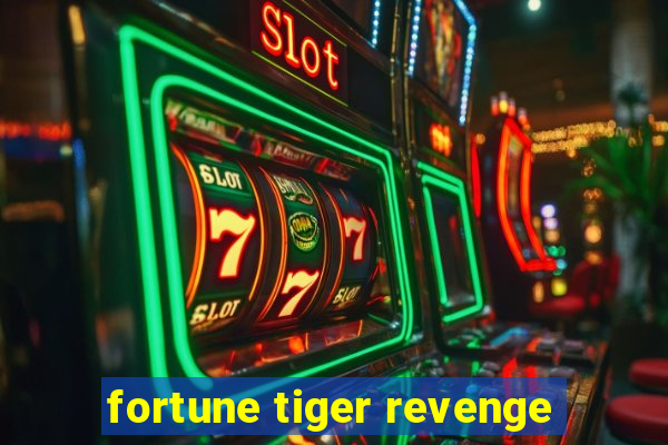 fortune tiger revenge