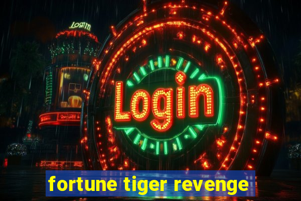 fortune tiger revenge