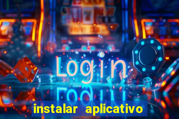 instalar aplicativo estrela bet