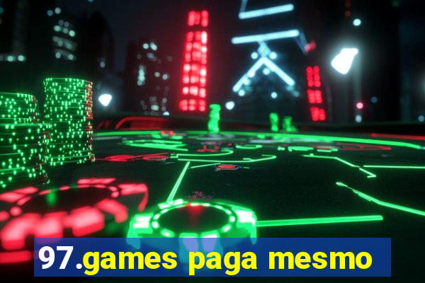 97.games paga mesmo