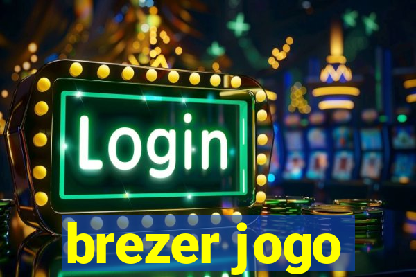 brezer jogo