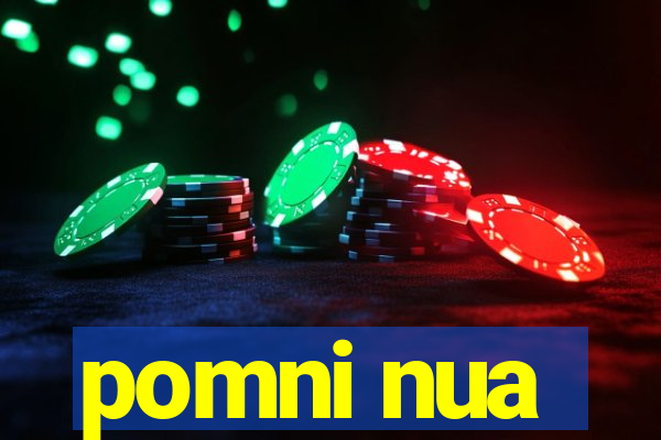 pomni nua