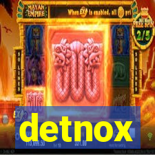 detnox