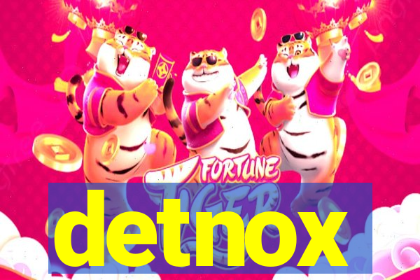 detnox