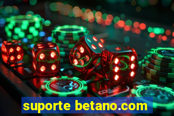 suporte betano.com