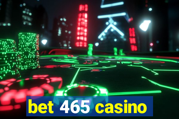 bet 465 casino