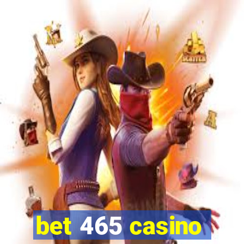 bet 465 casino