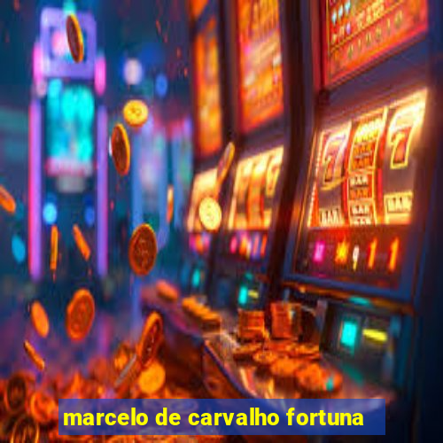 marcelo de carvalho fortuna