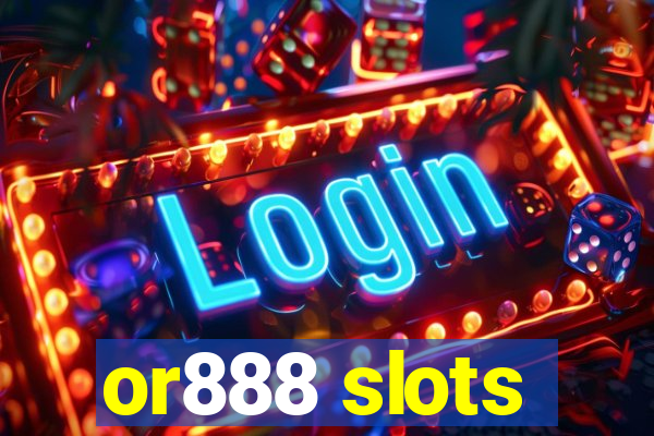 or888 slots