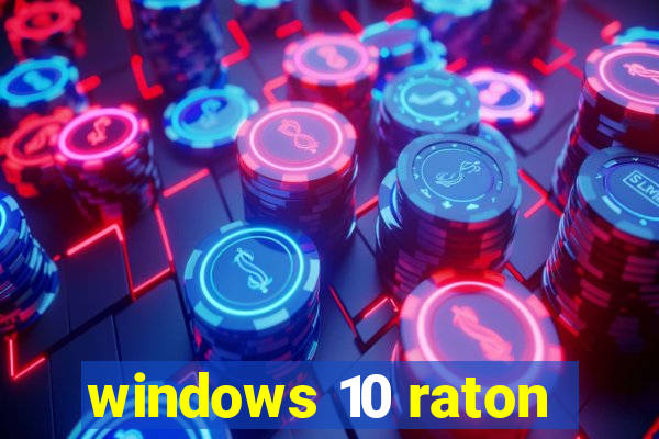 windows 10 raton