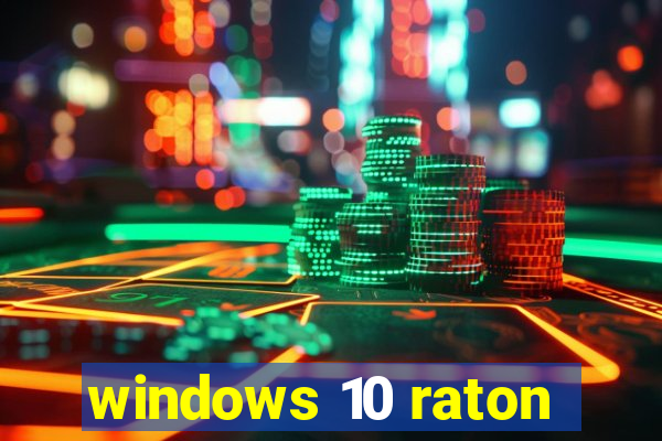 windows 10 raton